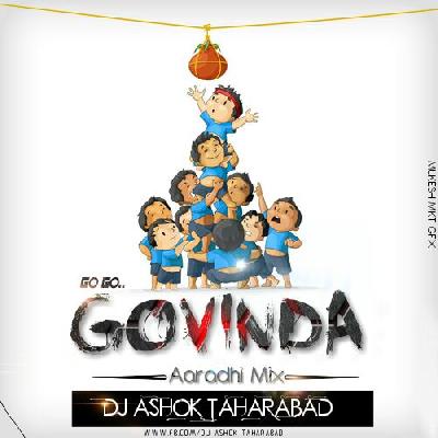 Go Go Govinda ( Aradhi Mix ) Dj Ashok & Dj Rohan